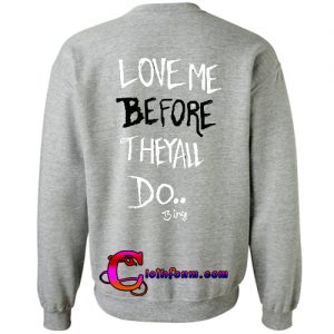 love me before theyall doo sweatshirt back