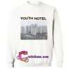 youth hotel sweatshirt