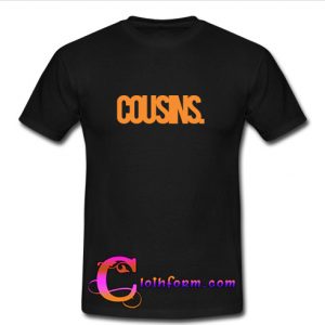 Cousins T Shirt