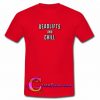 Deadlifts And Chill t shirt