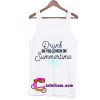 Drunk On You And High On Summertime tanktop