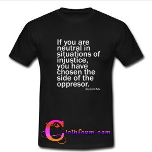 If you are netral in situations T Shirt