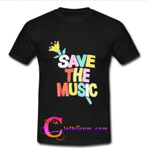 Save The Music T Shirt