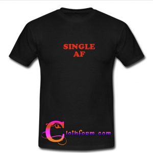 Single AF T Shirt