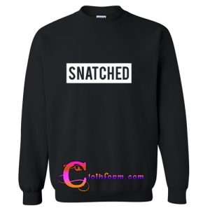 Snatched Sweatshirt