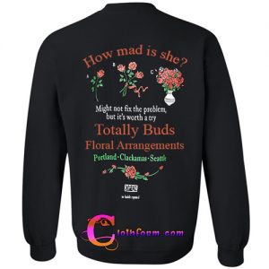 Totally Buds floral arrangements sweatshirt back