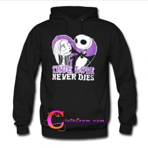 True Love Never Dies Hoodie