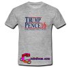 Trump Pence 16 Make America T Shirt