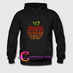 teachers change the world hoodie