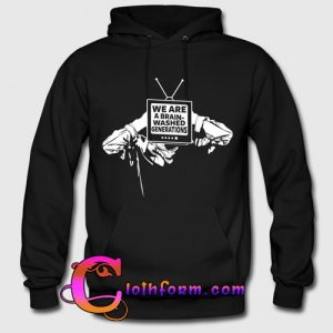 we are a brain washed generations hoodie