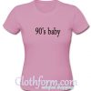 90 baby t shirt