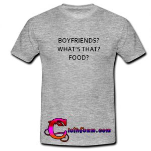 Boyfriends What's That Food T-shirt