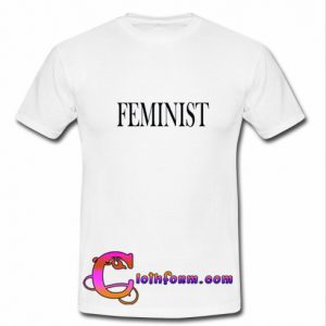 Feminist T shirt