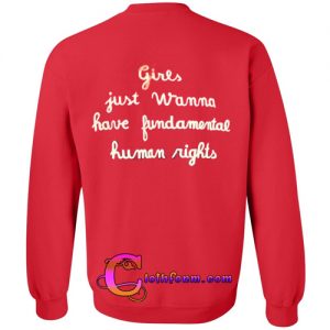 Girls just wanna have fundamental human right sweatshirt back