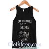 Good girls go to heaven bad girls go everywhere Tank Top