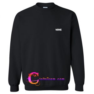 None Sweatshirt