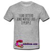 i like otthers and maybe like 3 people t shirt