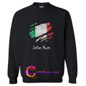 italian roots sweatshirt