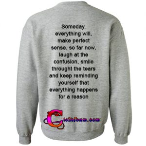 someday everything will make perfect sweatshirt back