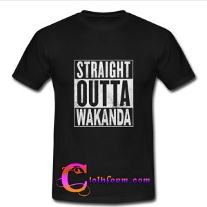 staright outta wakanda t shirt