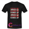 wake up t shirt