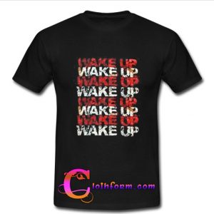 wake up t shirt