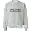 Dreamer Sweatshirt