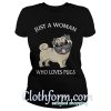 Just a woman who loves pugs dog shirt