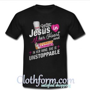 With Jesus in her Heart and Dunkin' Donuts t shirt