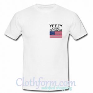 Yeezy For President T-Shirt