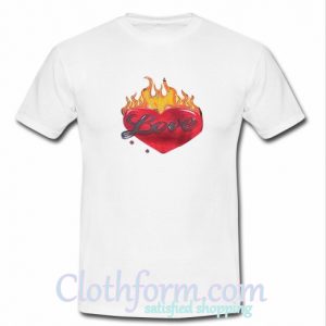 love fire t shirt