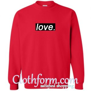 love sweatshirt