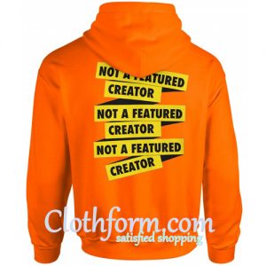 not a featured creator hoodie back