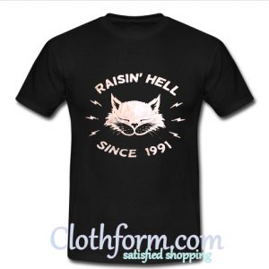 raisin hell since 1991 shirt