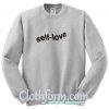 self love sweatshirt