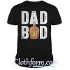 Dad bod Crown Royal shirt