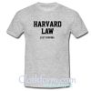 Harvard Law Just Kidding T-Shirt
