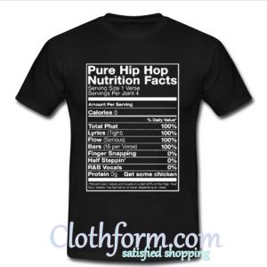 Pure Hip Hop Nutrition facts t shirt