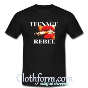 Teenage Rebel T-Shirt