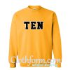 Ten Tumblr Sweatshirt