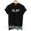 slay t shirt