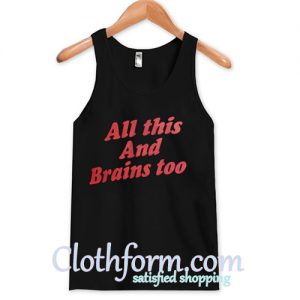 All this and brains too tanktop