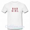 Bad Girl TShirt