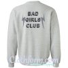 Bad Girls Club Sweatshirt back
