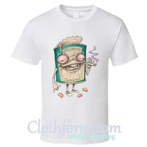 Baked Beans Funny Stoner t shirt