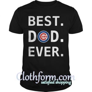 Best Dad Ever Cubs Shirt