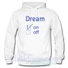 Buy Cool Dream On Hoodie