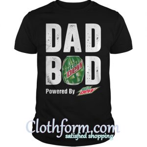 Dad bod Powered by Mtn Dew shirt