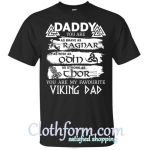 Daddy You Are My Favorite Viking Dad Shirt