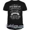 I’m a little smart ass short and stout here is my finger here shirt